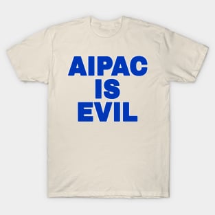 AIPAC Is Evil - Blue - Front T-Shirt